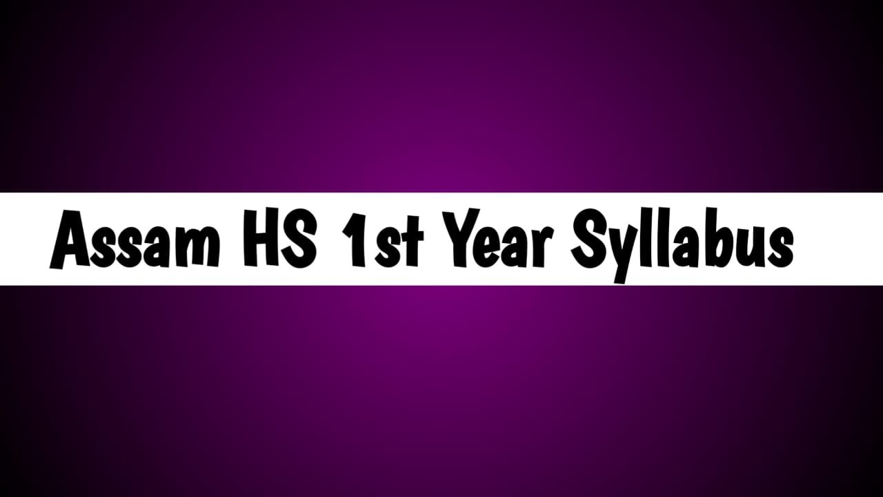 Assam HS 1st Year Syllabus