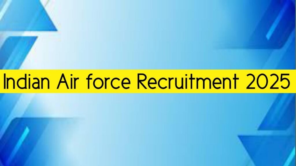 Indian Air Force Recruitment 2025