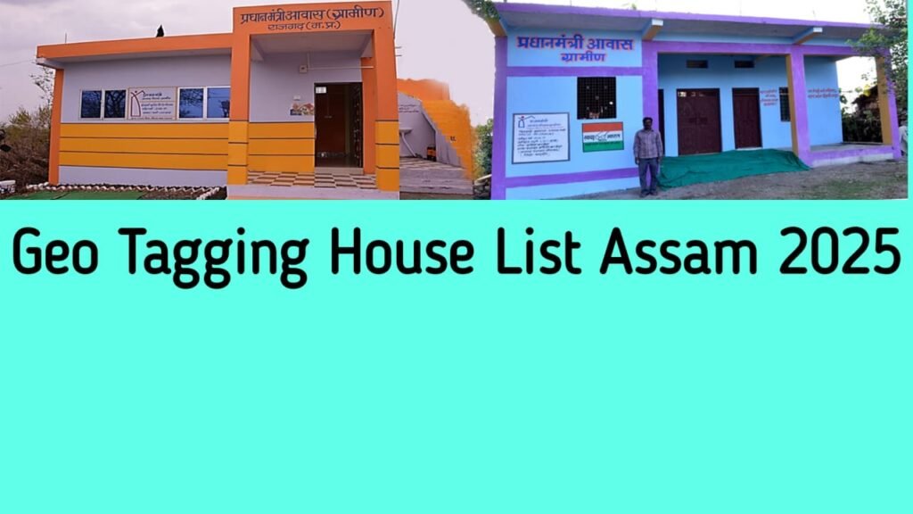 Geo Tagging House List Assam 2025