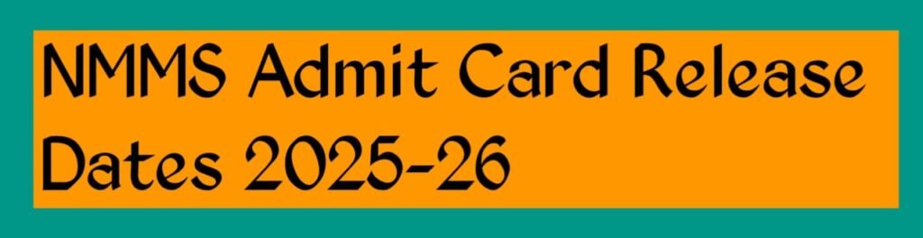 NMMS Admit Card Release Dates