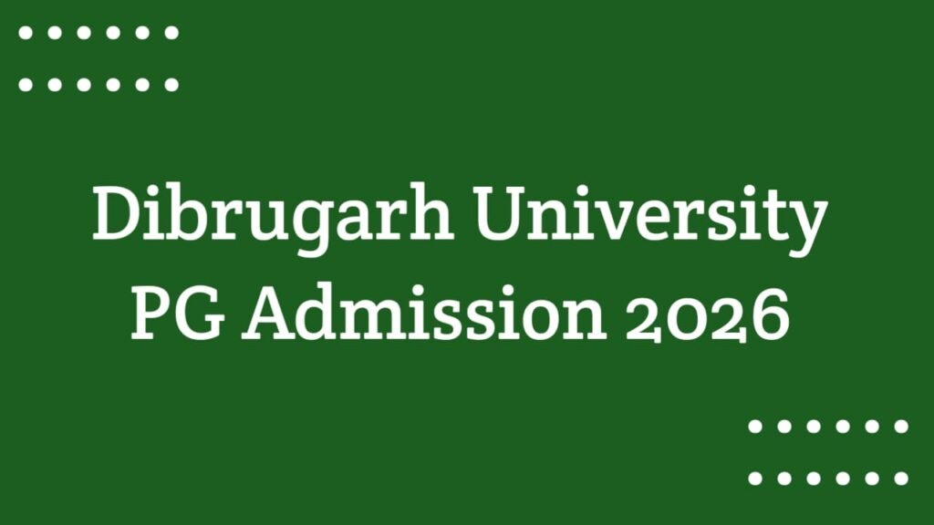 Dibrugarh University PG Admission 2026
