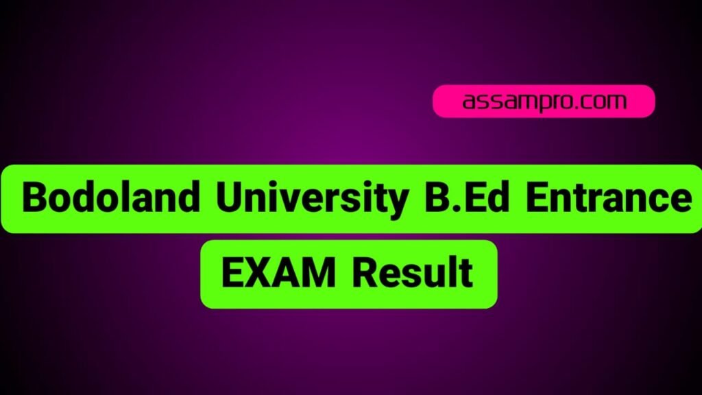 Bodoland University B.Ed Entrance Result 2025