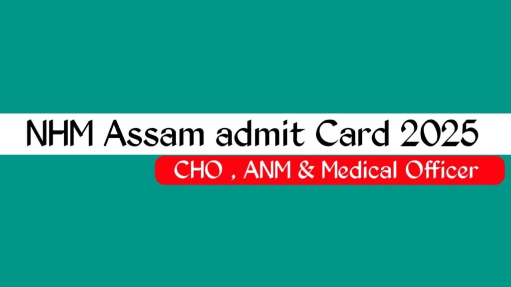 NHM Assam Admit Card 2025 