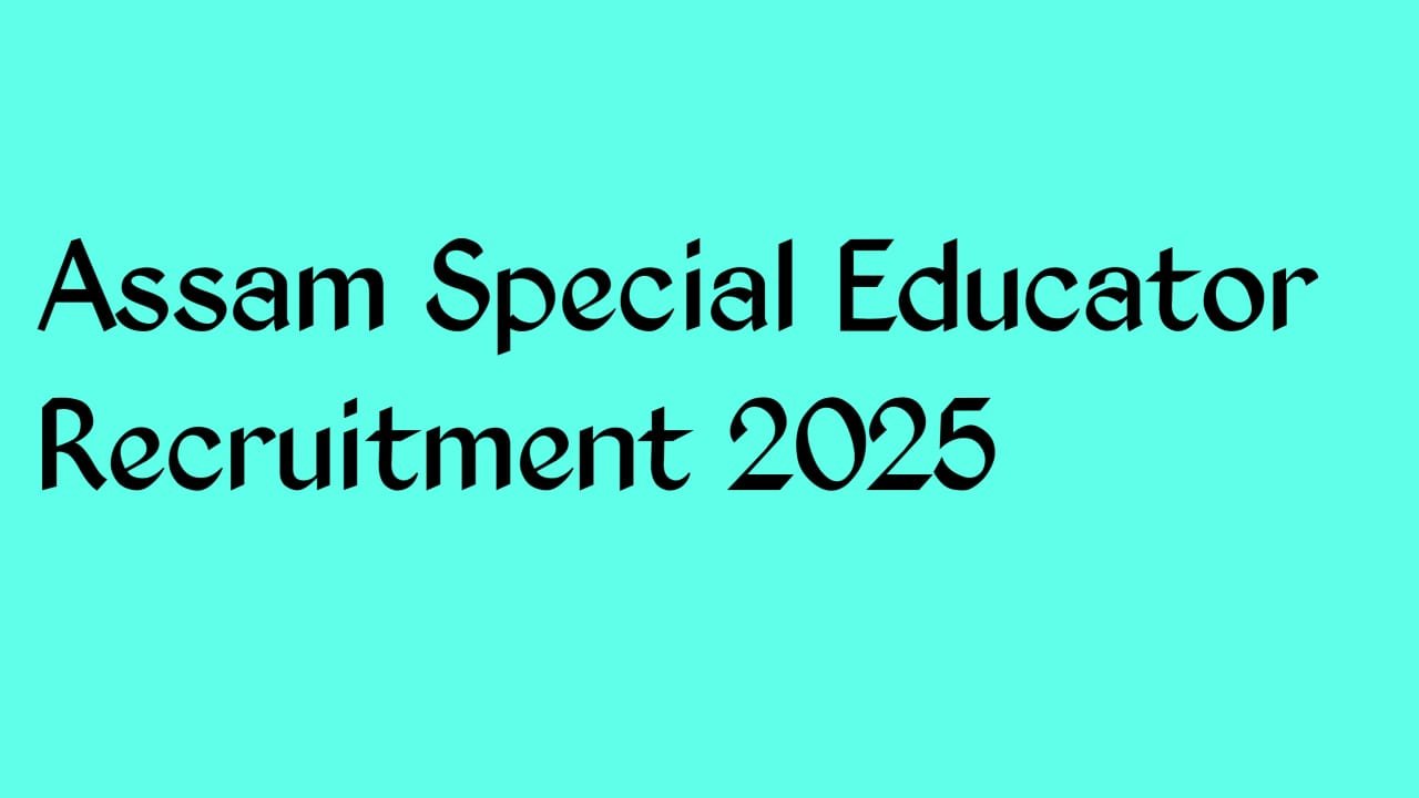 Assam Special Educator Recruitment 2025