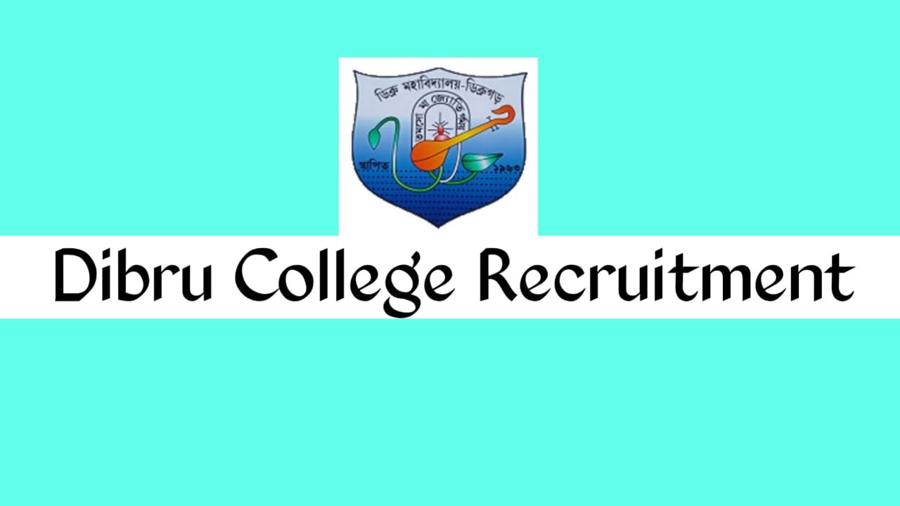 Dibru College Recruitment 2025