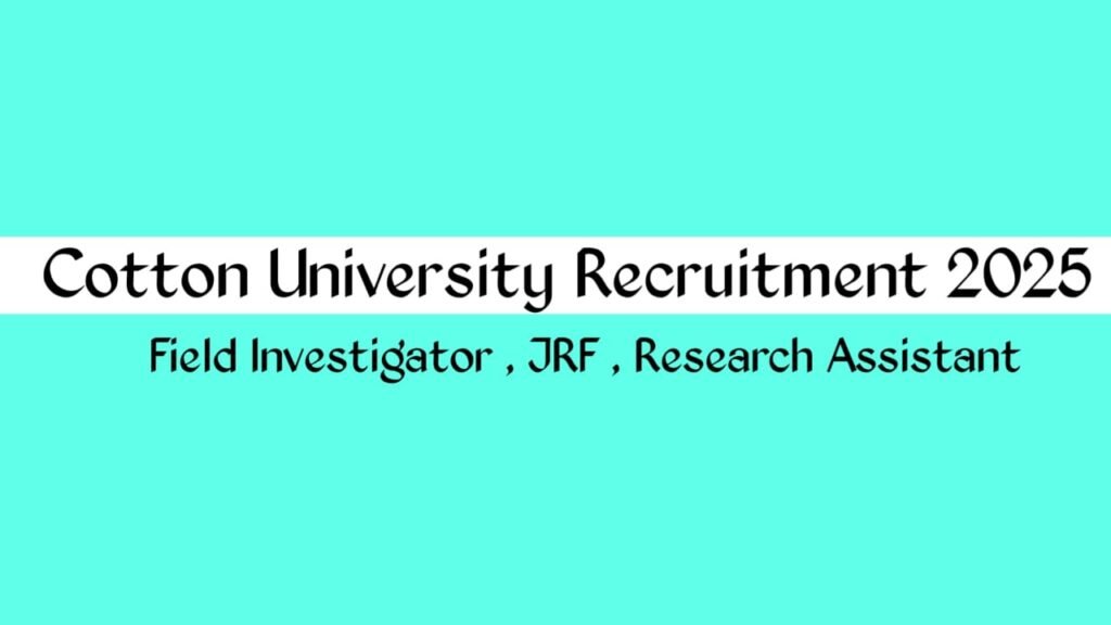 Cotton University Recruitment 2025