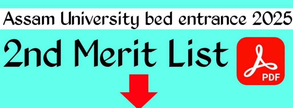 2nd Merit List Assam University Bed Admission 2025