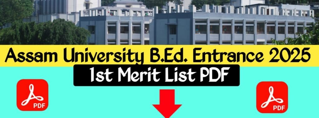 Assam University Bed Admission 1st Merit List 2025