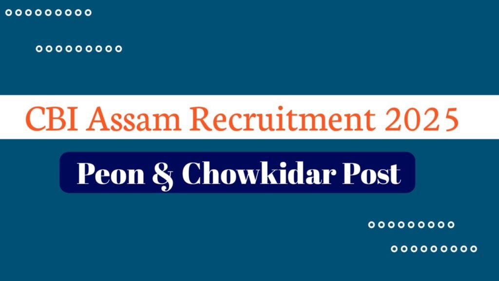 CBI Assam Recruitment 2025