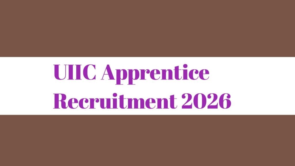 UIIC Apprentice Recruitment 2026