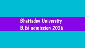 Bhattadev University B.Ed. Admission 2026