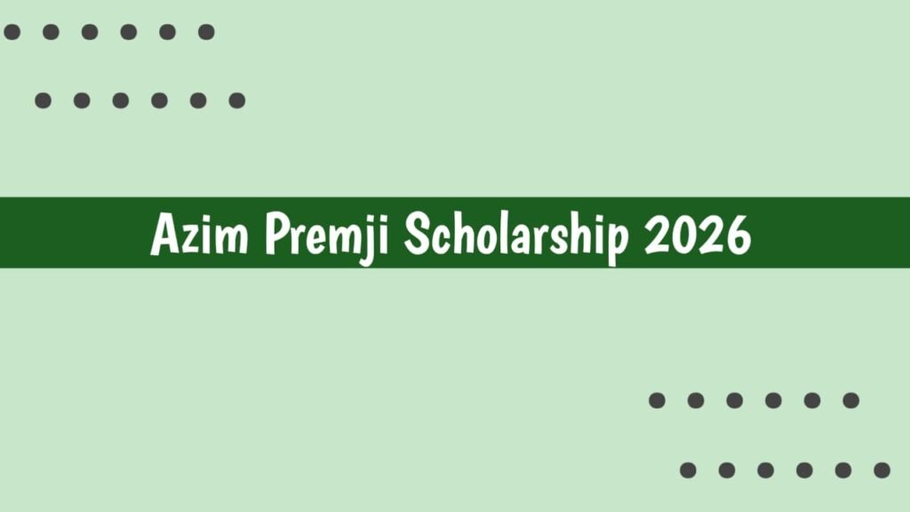 Ajim Premji Scholarship 2026